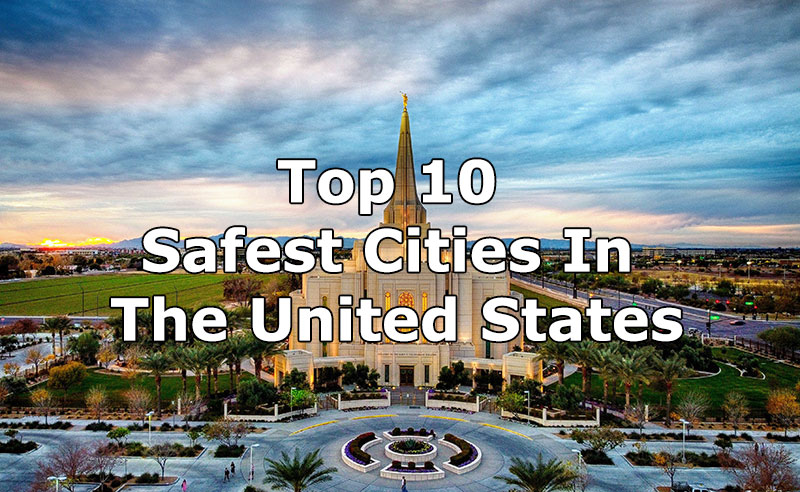 Top 10 Safest Cities In The United States