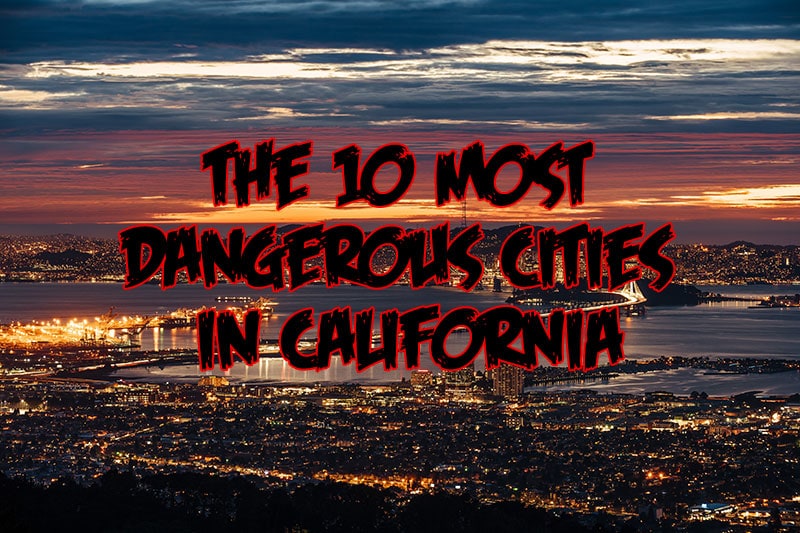 most dangerous cities in calironia