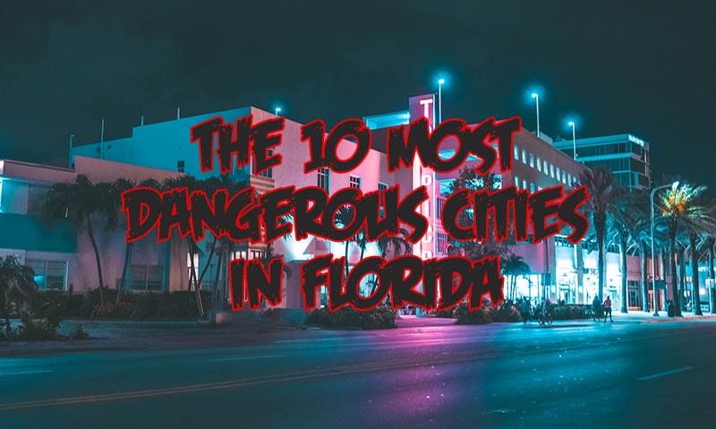 most dangerous cities in florida