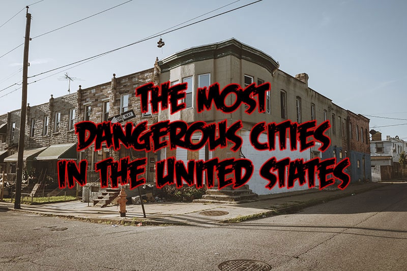 the most dangerous cities in the united states